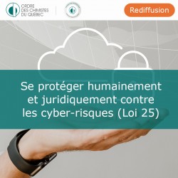 Se protéger humainement et juridiquement contre les cyber-risques (Loi 25)