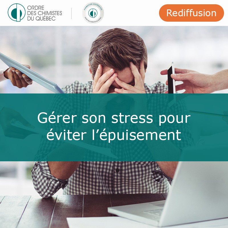 Gérer son stress pour éviter l’épuisement (Redifusion)