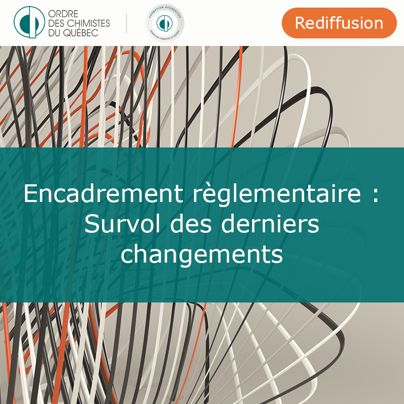 Encadrement règlementaire : Survol des derniers changements